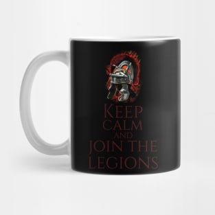 Ancient Rome Legion Helmet - Keep Calm And Join The Legions Mug